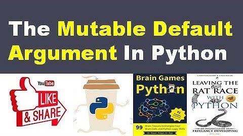 The Mutable Default Argument In Python