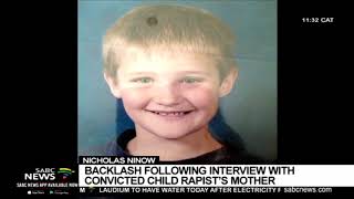 Nicholas Ninow  | Backlash following interview with convicted child rapist's mother