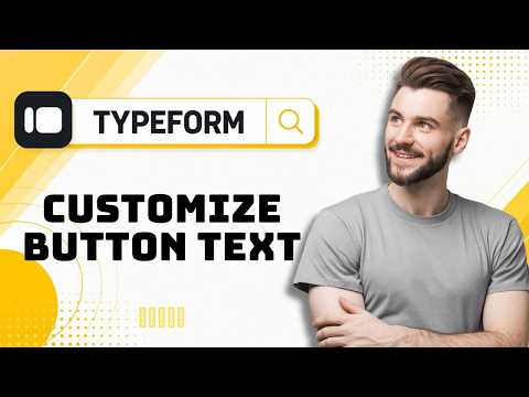 How to Customize Button Text in Typeform in 2026