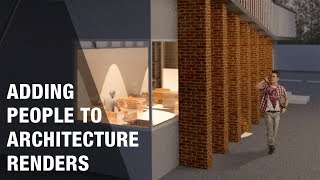 Adding People Cutout To Architecture Renders Using Photoshop- Architecture visualization