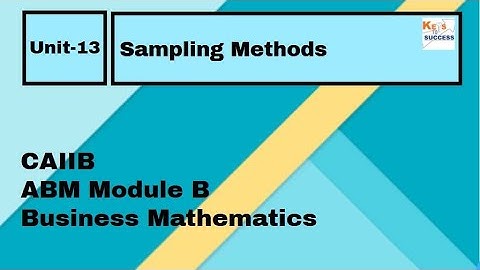 CAIIB ABM Module B: Unit 13 Sampling Methods