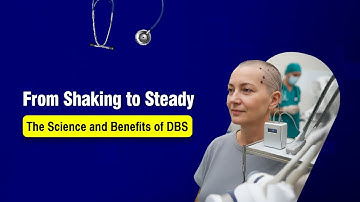 From Shaking to Steady: The Science and Benefits of DBS |  Dr. Rupam Borgohain