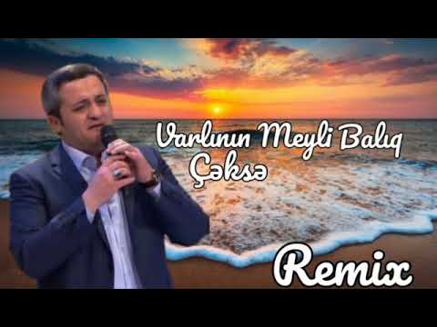 Orxan Lökbatanlı / Varlının Meyli Balıq Çəksə / Remix