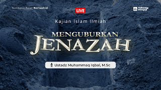 Download Lagu Tata Cara Menguburkan Jenazah (Bag.1) - Ustadz Muhammad Iqbal, M.Sc. MP3