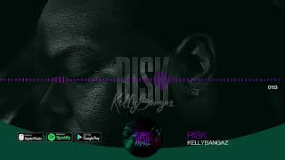 Kellybangaz - Risk (Official Audio)