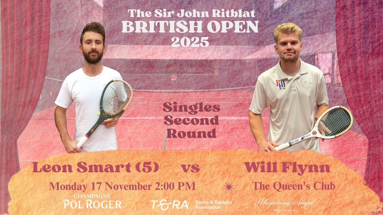 2025 Real Tennis British Open - Singles Second Round - Leon Smart (5 ...