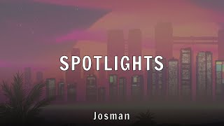 Josman - SPOTLIGHTS (Lyrics)