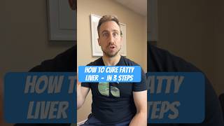 How to cure [reverse] fatty liver in 3 steps