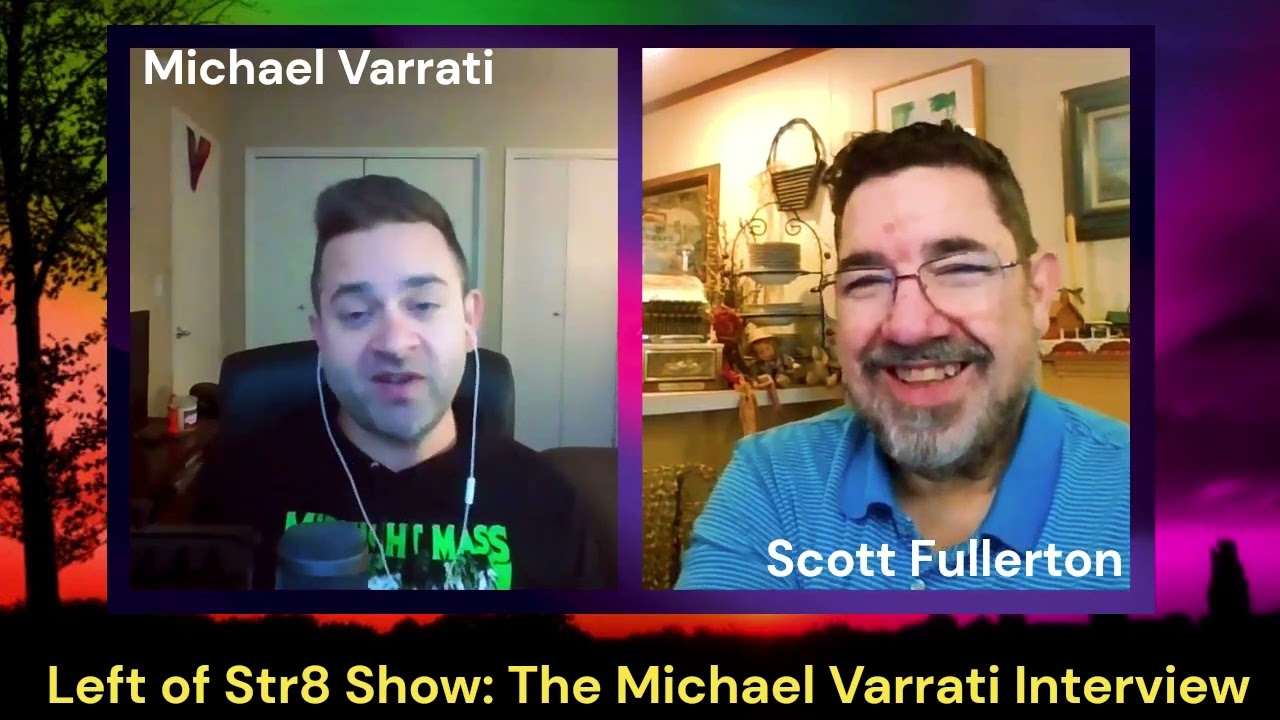 Left of Str8 Show: The Michael Varrati Interview  Horror Writer, Director, Podcaster.