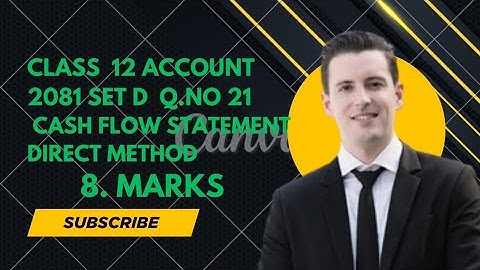 Class 12 account 2081 set D Q.NO 21 cash flow statement using direct method 