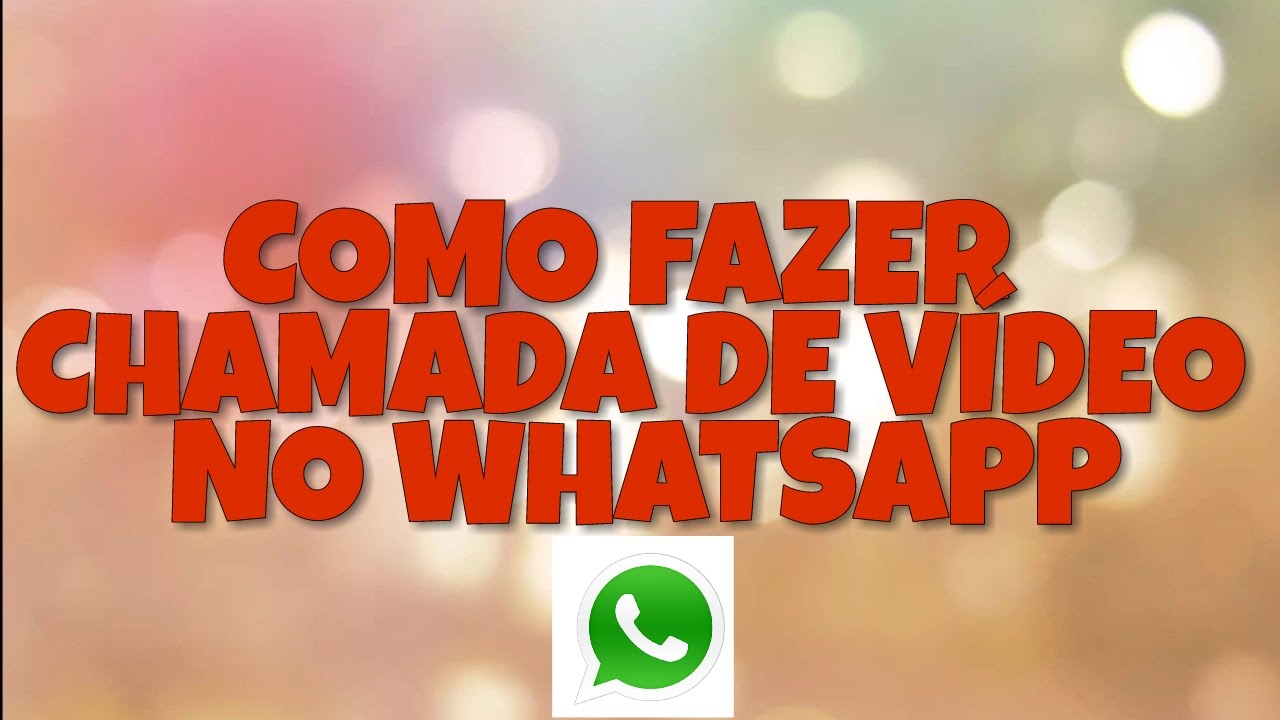 Como fazer chamadas de vídeo no Whatsapp rápido e facil - YouTube