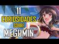 11 CURIOSIDADES sobre MEGUMIN de KONOSUBA!!!