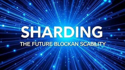 Why Sharding Could Solve Blockchain Scalability Forever!