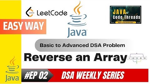 EP 02 Reverse an Array | DSA Weekly Series
