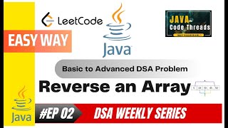 EP 02 Reverse an Array | DSA Weekly Series