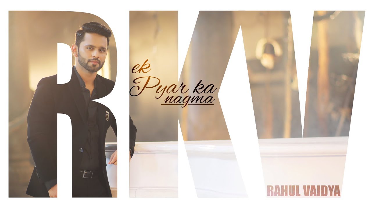 Ek Pyar Ka Nagma  Unplugged  Rahul Vaidya RKV