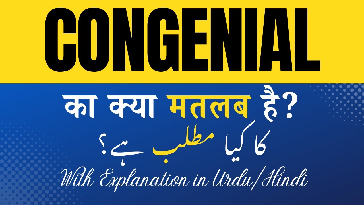 Congenial Example Congenial Meaning in Hindi |Congenial Ka Kya Matlab Hota Hai' Hindi ...
