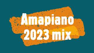Best of Amapiano 2023 mix