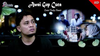 Lagu Aceh Terbaru 2020 Awai Gop Cuca||Cover By.Teuku Nawir
