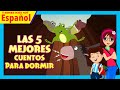 Los 5 mejores cuentos para dormir | Hora de acostarsecuentos para niños | Historias de aprendizaje