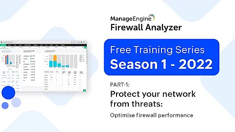 Firewall Analyzer free training - Part 1 (Season #1) 2022