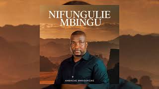 Ambwene Mwasongwe - Nifungulie Mbingu