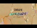 Dabin - Drown feat. Mokita (Official Lyric Video)