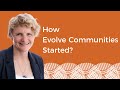 How evolve communities started