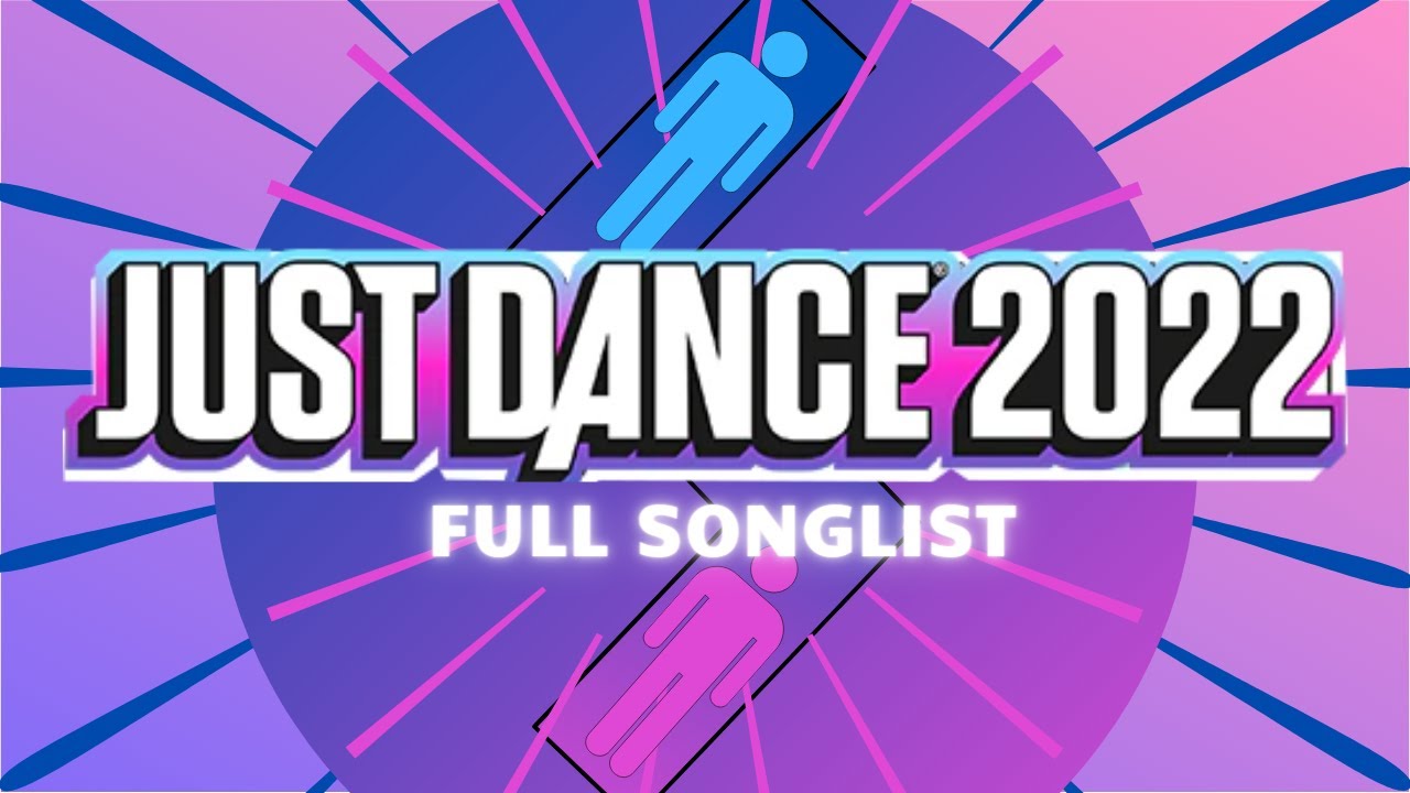 Just Dance 2022 - Full Songlist