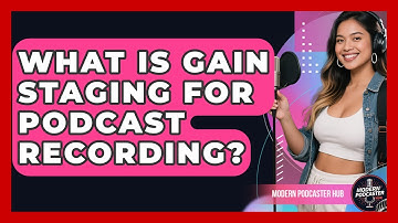 What Is Gain Staging For Podcast Recording? - Modern Podcaster Hub