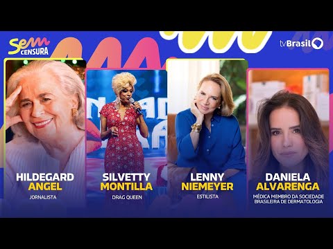 🔴 SEM CENSURA RECEBE SILVETTY MONTILLA, LENNY NIEMEYER, DANIELA ALVARENGA E HILDEGARD ANGEL
