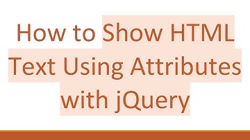 How to Show HTML Text Using Attributes with jQuery
