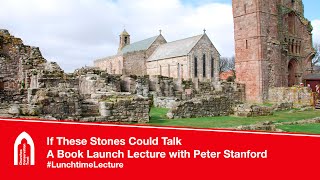 If These Stones Could Talk, The History of Christianity in Britain told through 20 Churches