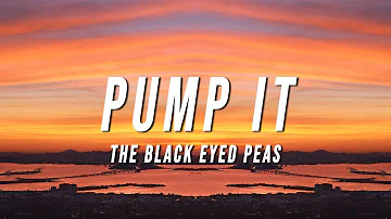 Black Eyed Peas - Pump It (Lyrics)