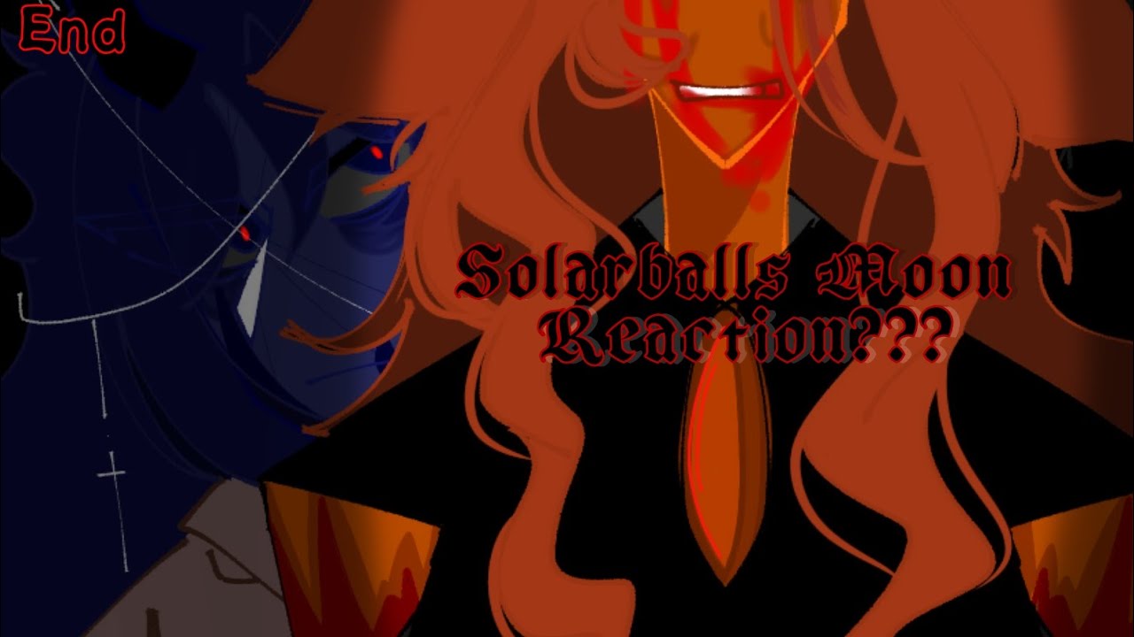 Solarballs Moon Reacts to?????//