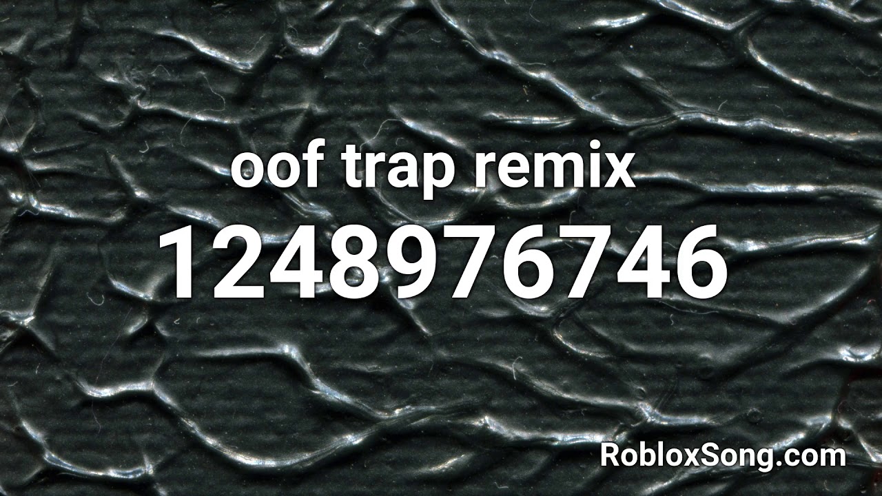 Oof Trap Remix Roblox Id Roblox Music Code Youtube - slime belief roblox id code