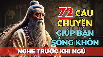 100 Câu Chuyện Thâm Thúy | Cổ Nhân Dạy Về Triết Lý Cuộc Sống | Giúp Bạn Sống Khôn Ngoan