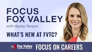 Focus on Careers | What's New at FVTC with Dr. Jennifer Lanter