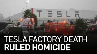 Death at Tesla Factory Ruled a Homicide