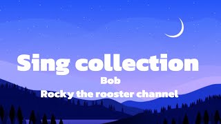 Bob- singing collection lyrics 