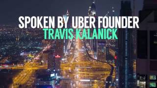 Travis Kalanick- Entrepreneur Advice From the Founder of Uber