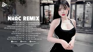 Nhạc Trẻ Remix TikTok 2024 - TOP HIT TikTok Remix - BXH 20 Bài Hát Nhạc Trẻ Remix Hay Nhất Hiện Nay