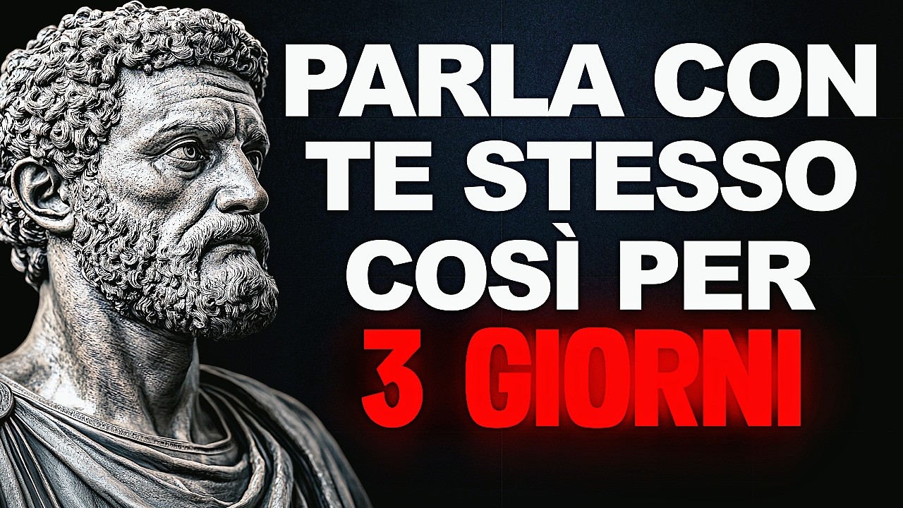 PARLA COSÌ CON TE STESSO PER TRE GIORNI e GUARDA IL CAMBIAMENTO ACCADERE - Saggezza Stoica