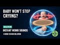 Baby Won't Stop Crying Solution Womb Sounds | Extended Duration | Ether Sleep Lab