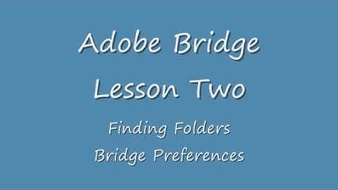 Adobe® Bridge - How to find image folders and set preferences in Adobe Bridge.