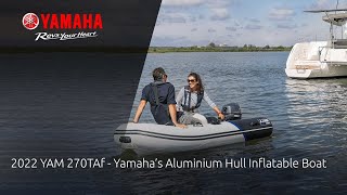 2022 YAM 270TAf – Yamaha’s Aluminium Hull Inflatable Boat