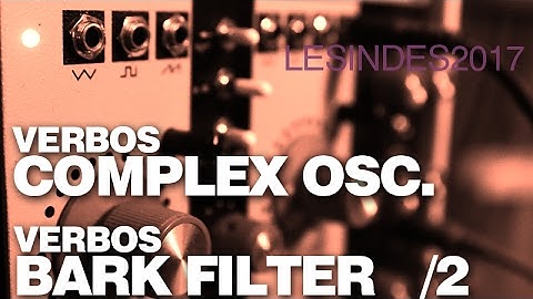 VERBOS COMPLEX OSCILLATOR + BARK FILTER PROCESSOR // 2/2