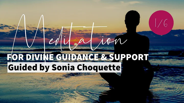 1/6 Meditation for Divine Guidance & Support: Guid...