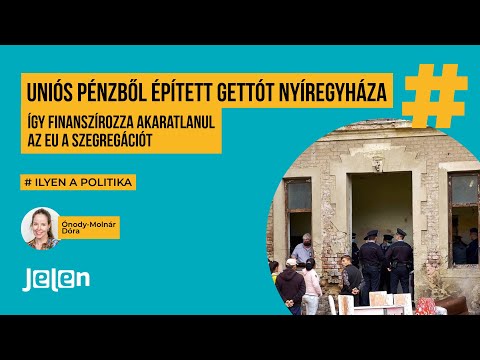 Uniós pénzből épített gettót Nyíregyháza: így finanszírozza akaratlanul az EU a szegregációt