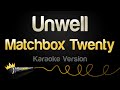 Matchbox twenty  unwell karaoke version